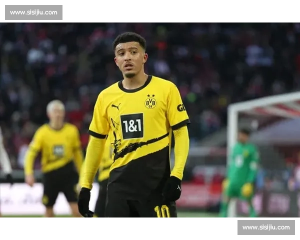 多特蒙德内部对桑乔回归分歧显著：多数高层质疑性价比与风险